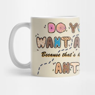 Do you want Ants? Mug